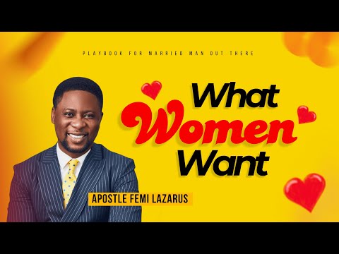 What Women And Men Want From Their Spouses || Apostle Femi Lazarus