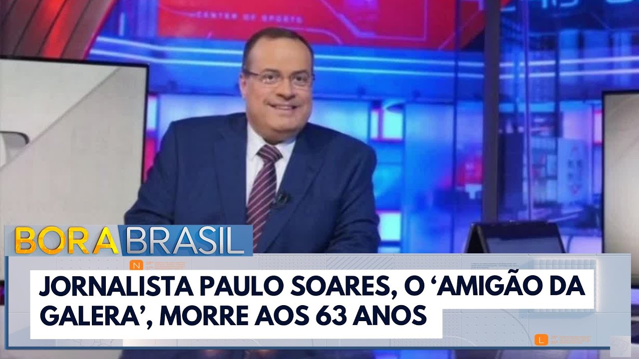 Jornalista Paulo Soares o Amigão da Galera morre aos 63 anos
