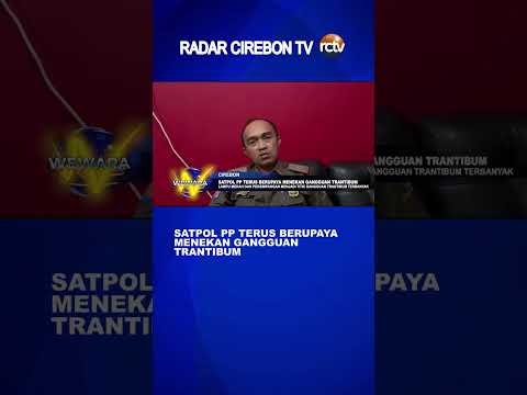Satpol PP Terus Berupaya Menekan Gangguan Trantibum