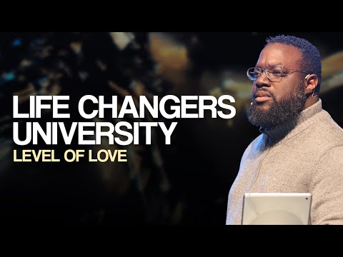 Life Changers University (Level of Love) | Life Changers Church | 10.26.25 #sermon