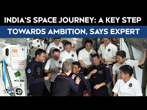 Axiom 4 Launch | India's Space Journey: A Key Step Towards Ambition, Says Expert
