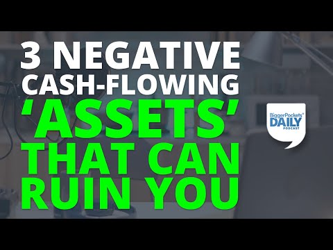 3 Negatively Cash-Flowing ‘Assets’ That Can Devastate Your Finances | BiggerPockets Daily