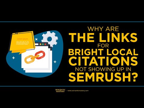 Why Are The Links For Bright Local Citations Not Showing Up In SEMRush?