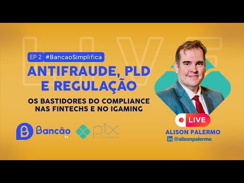 AntiFraude, PLD e Regulação: Os Bastidores do Compliance nas Fintechs | #BancaoSimplifica #002