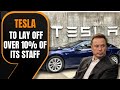 Breaking: Tesla To Lay Off Over 10% Of Its Staff | News9