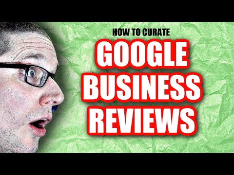 How to curate Google My Business Reviews for your Google Business Profile.