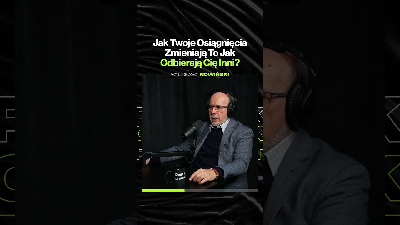 Jak Twoje Osiągnięcia Zmieniają To, Jak Odbierają Cię Inni? – ft. prof. Wiesław Nowiński