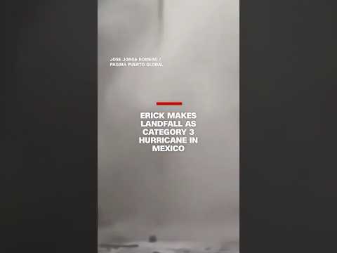 Erick makes landfall as Category 3 hurricane in Mexico