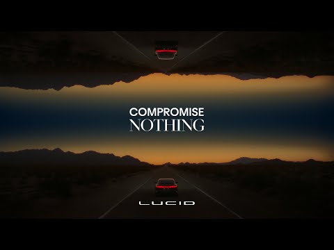 Lucid Motors | Compromise Nothing