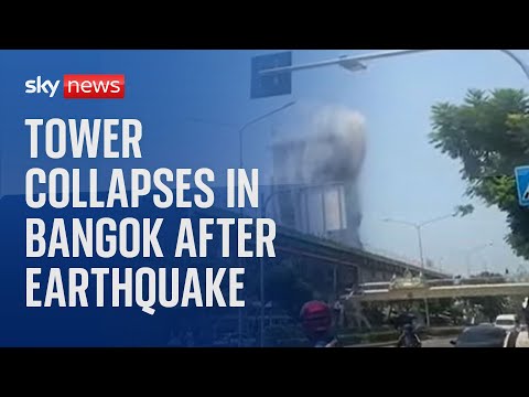 BREAKING: At least 43 trapped as tower collapses in Bangkok - after 7.7 earthquake hits Myanmar