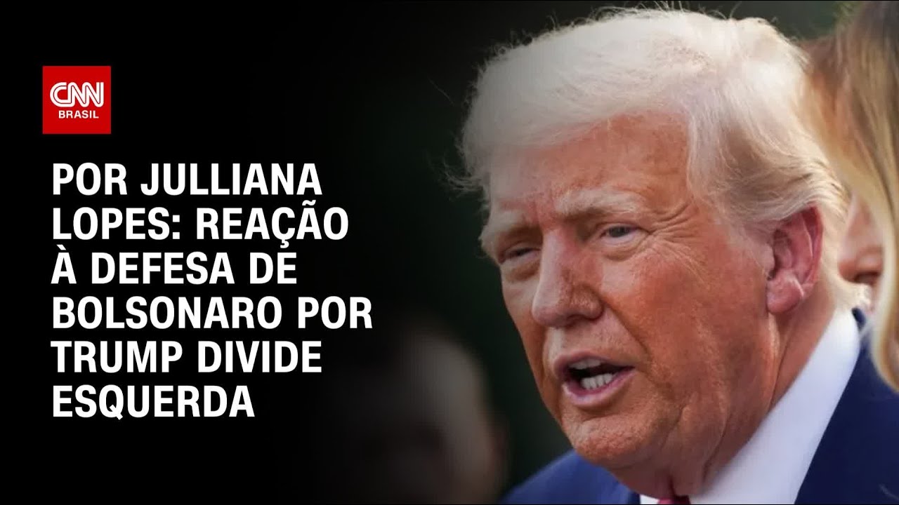 Análise Reação à defesa de Bolsonaro por Trump e ameaça de tarifas divide esquerda | CNN ARENA