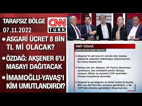 Özdağ: Akşener 6'lı masayı dağıtacak | İmamoğlu-Yavaş'ı kim umutlandırdı? - Tarafsız Bölge 07.112022