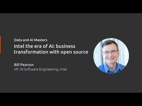 Intel the era of AI: business transformation with open source | Data & AI Masters