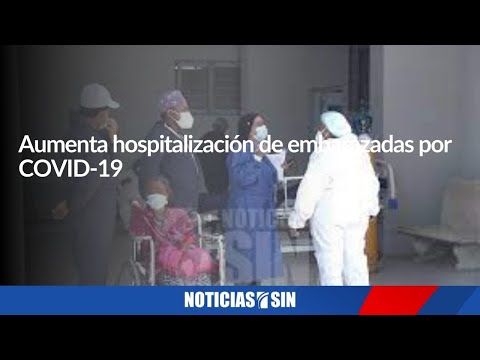 Aumenta hospitalización de embarazadas por COVID-19