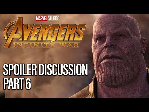 Avengers Infinity War Spoiler Discussion - Part 6