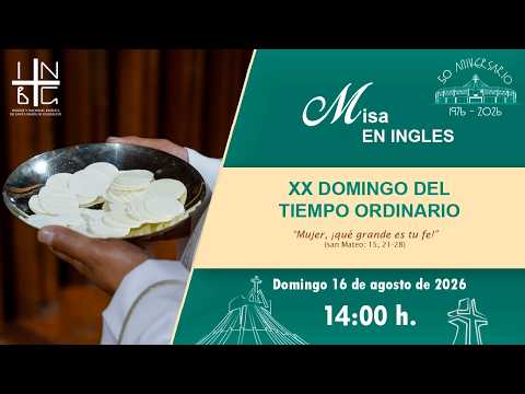 Misa en Inglés, 16  de Agosto de 2026, 14:00 h.