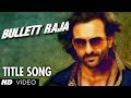 Bullett Raja Title Video Song | Saif Ali Khan, Jimmy Shergill, Sonakshi Sinha