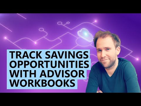 Track savings opportunities with Advisor workbooks