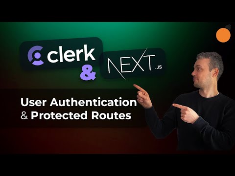 Clerk & Next.js - Authentication, Protected Routes & User Data