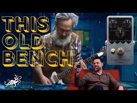 This Old Bench Ep. 3 - Pulse Machine | EarthQuaker Devices