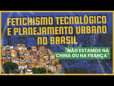 Fetichismo tecnológico e planejamento urbano no Brasil
