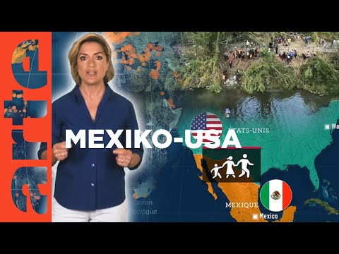 Mexiko-USA: Spannung an der Grenze | Mit offenen Karten - Im Fokus | ARTE