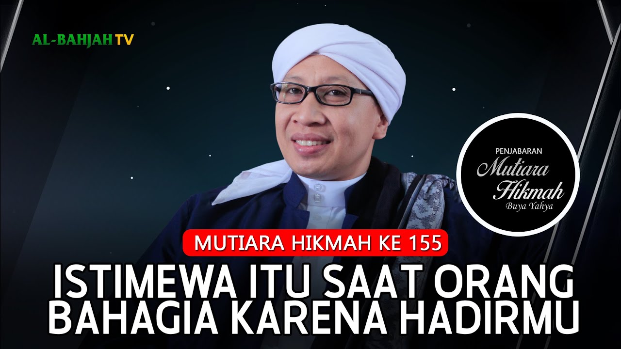 Penjabaran Mutiara Hikmah Buya Yahya ke-155 | Ini Baru Keistimewaan Sejati!