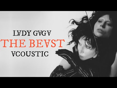 Lady Gaga - The Beast (Acoustic Version)