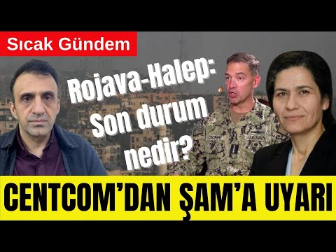 🟥 ROJAVA–HALEP: CENTCOM’DAN ŞAM’A UYARI – İRAN’DA SON DURUM