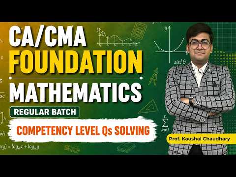 CA/CMA Foundation Maths | Competency Based Question Solving Chap-I | Kaushal Chaudhary