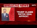 Donald Trump Latest News | Trump Says TikTok Deal Approved, Set To Visit China Next Year  - 01:52 min - News - Video