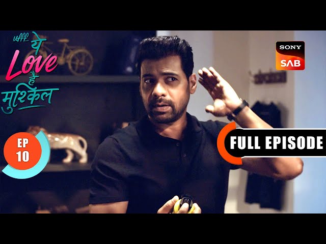 Yug Ke Ghar Mein Chori | Ufff…Yeh Love Hai Mushkil | Ep 10 | Full Episode | 19 June 2025