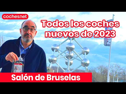 Todos los coches que llegan en 2023 | Salón de Bruselas / Review en español | coches.net