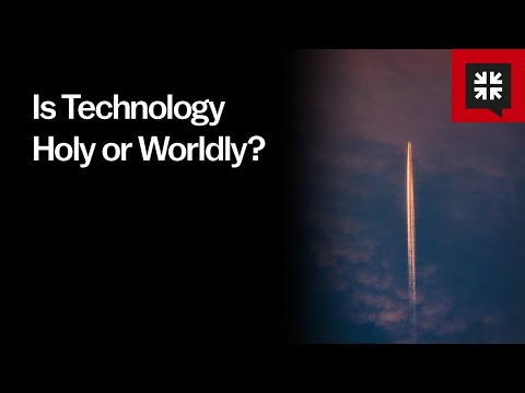 Is Technology Holy or Worldly?