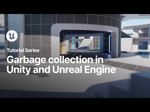 Switching to Unreal | Garbage collection in Unity and Unreal Engine