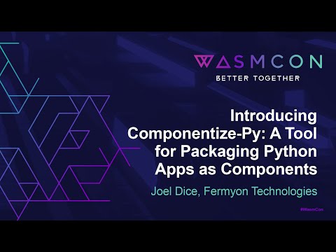 Introducing Componentize-Py: A Tool for Packaging Python Apps as Components - Joel Dice