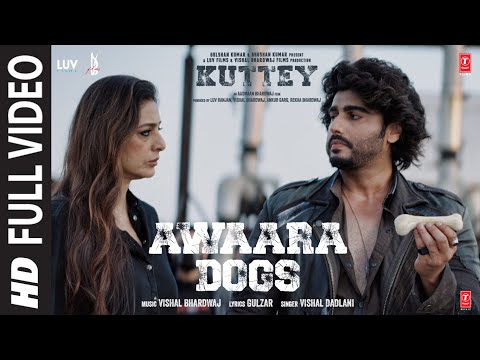 Awaara Dogs (Full Video) Kuttey | Arjun Tabu Kumud Radhika Shardul |Vishal B,Gulzar,Vishal D,Aasmaan