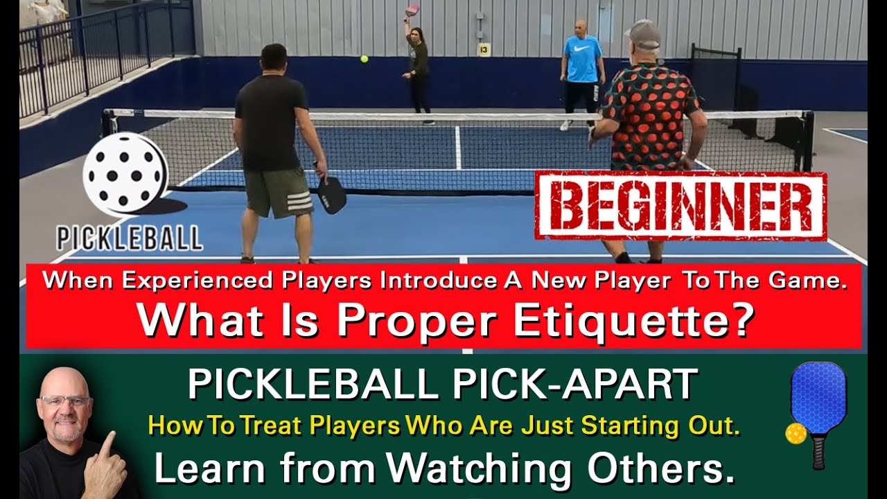 Pickleball! When New Players Hit The Court, How Should Experienced Players Treat Them?