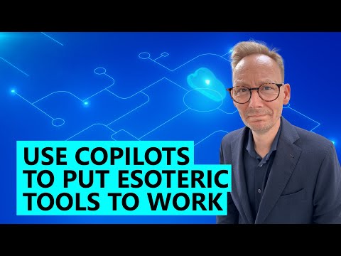 Use Copilots To Put Esoteric Tools to Work