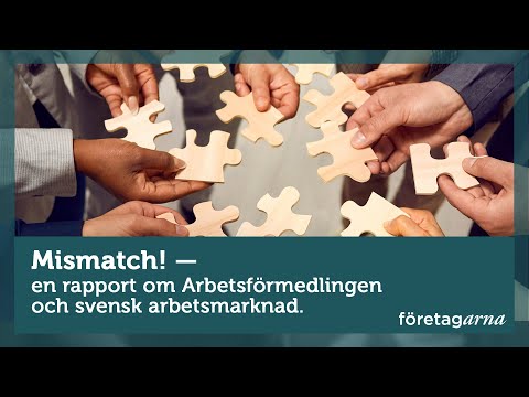 Mismatch! — en rapport om Arbetsförmedlingen och svensk arbetsmarknad