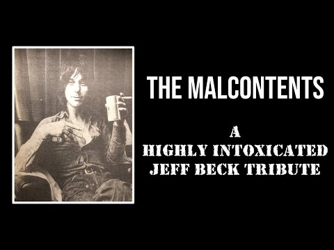 The Malcontents - S3, E2 - A Highly Intoxicated Jeff Beck Tribute