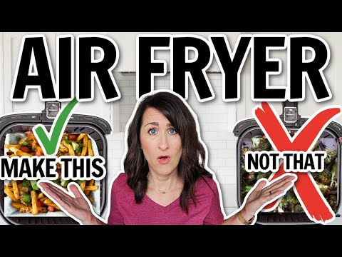 New Air Fryer? 10 of THE BEST and 3 of THE WORST Foods to Make in Your Air Fryer