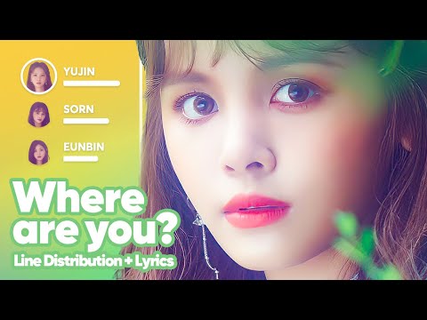 CLC - Where are you? (Line Distribution + Lyrics Karaoke) PATREON REQUESTED