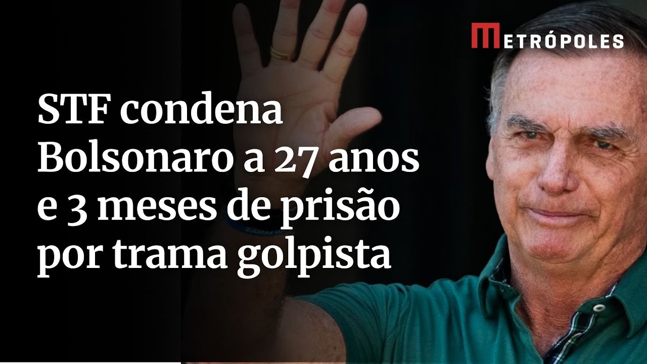STF condena Bolsonaro a 27 anos e 3 meses de prisão por trama golpista