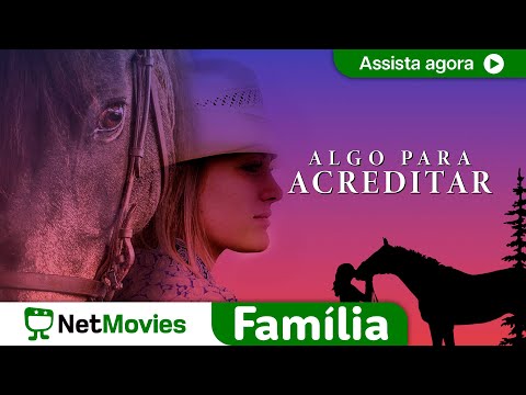 Algo para Acreditar - FILME COMPLETO DUBLADO E GRÁTIS | NetMovies Família