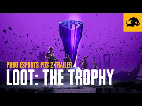 PUBG Esports | LOOT: THE TROPHY - PGS2 Trailer