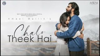 Chalo Theek Hai - Amaal Mallik ft Manpreet Kaur Kaile
