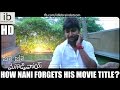 How Nani Forgets his movie title?