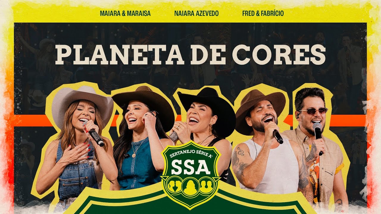 Maiara e Maraisa – Planeta de cores (Part. Naiara Azevedo e Fred e Fabricio)