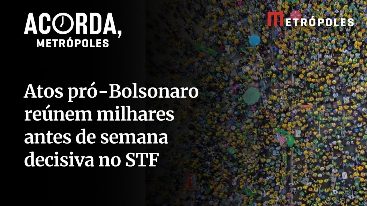 Veja manifestações reúnem milhares antes de semana decisiva no STF